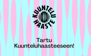 Kuunteluhaasteen logo ja teksti Tartu Kuunteluhaasteeseen!